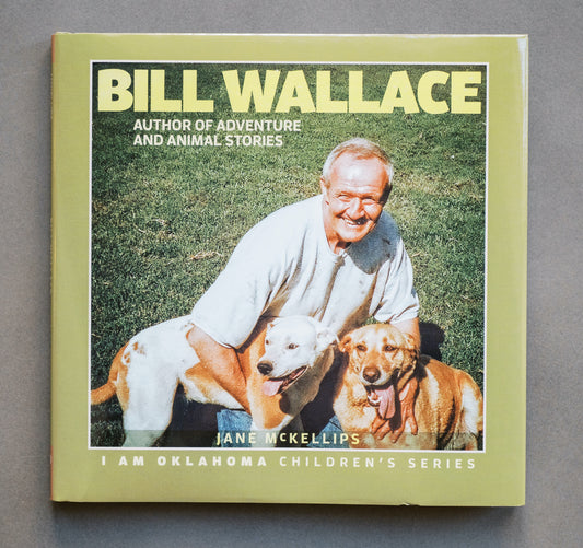 Bill Wallace: Author of Adventure and Animal Stories, I Am Oklahoma Children's Series