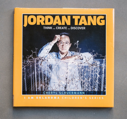 Dr. Jordan Tang, Think. . .Create. . .Discover, I Am Oklahoma Children's Series