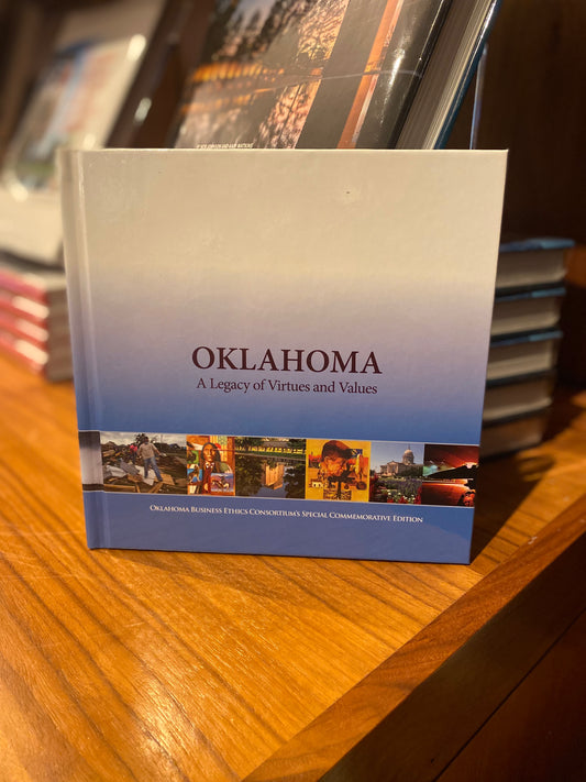 Oklahoma: A Legacy of Virtues and Values, Oklahoma Business Ethics Consortium Special
