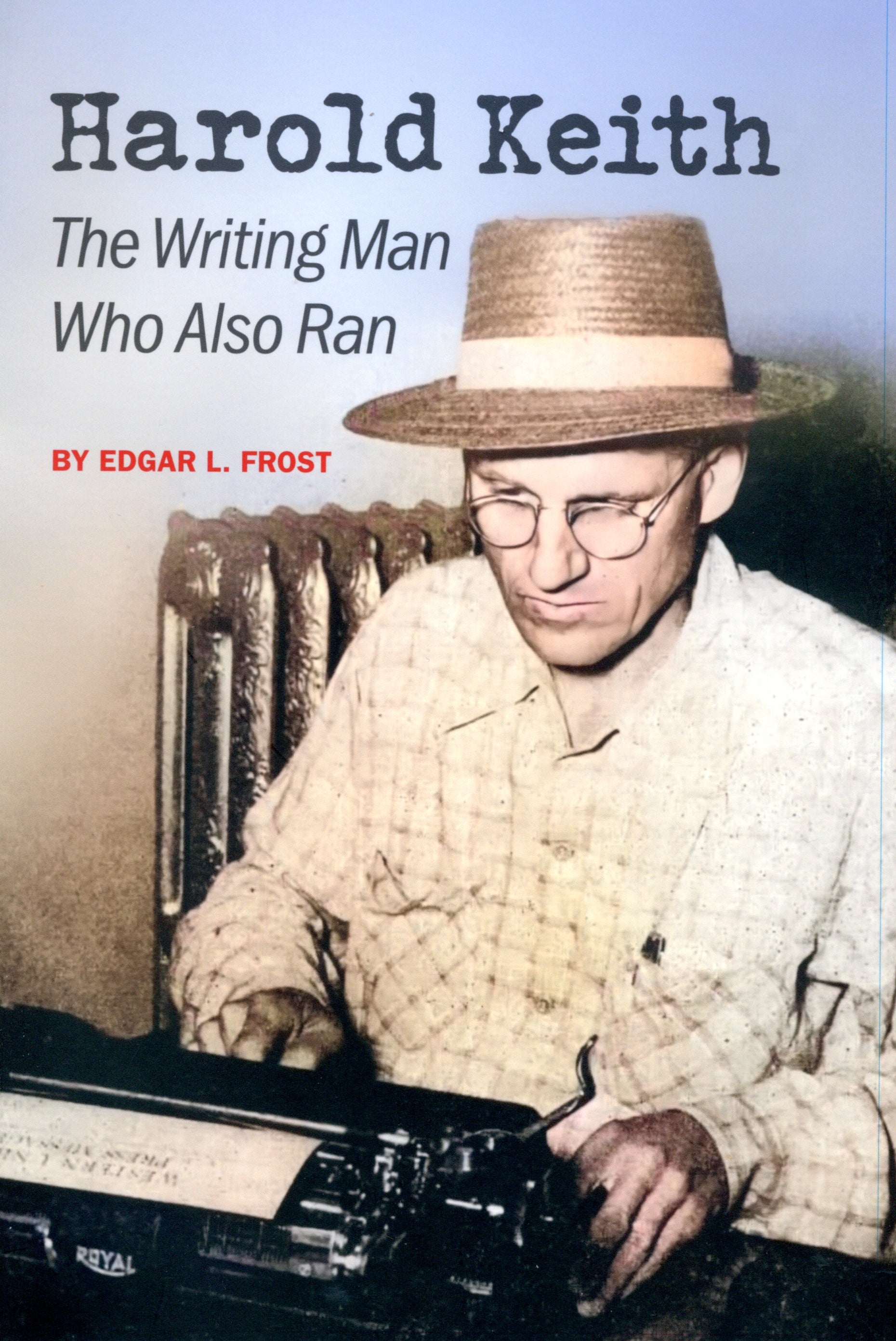 Harold Keith: The Writing Man Who Also Ran – ScissortailGifts