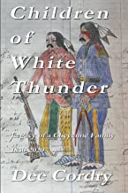 Children of White Thunder: Legacy of a Cheyenne Family
