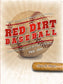 Red Dirt Baseball First Decades 2nd Edition